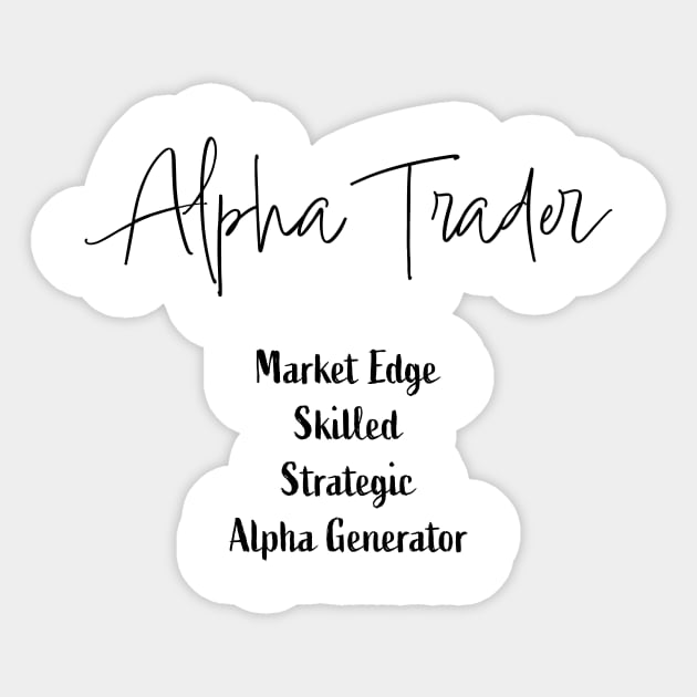 Alpha Trader Defined: Minimalist Typography Quote Sticker by AlphaTrader.store